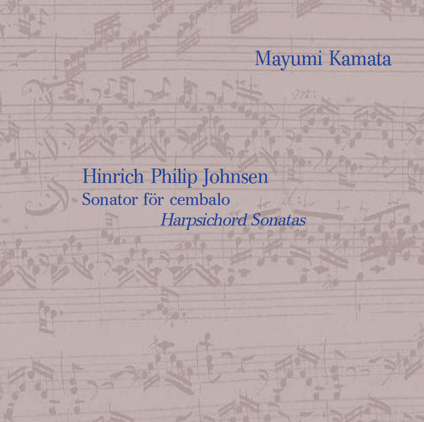 Mayumi Kamata: Hinrich Philip Johansen, Sonator för Cembalo – KRCD 40