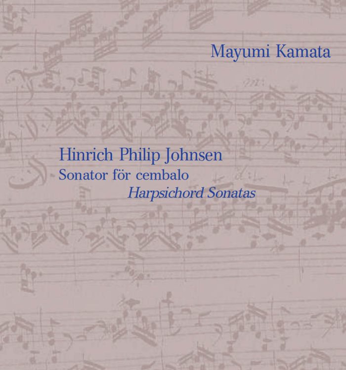 Mayumi Kamata: Hinrich Philip Johansen, Sonator för Cembalo – KRCD 40
